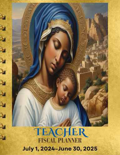 2024-2025 Teacher Fiscal Planner (The Black Madonna Bethlehem Cover)