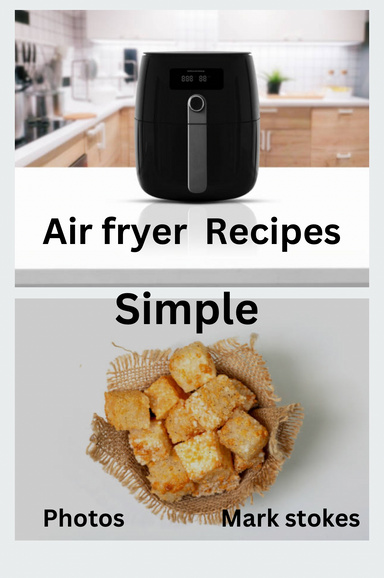 Air Fryer Recipes ……. Simple