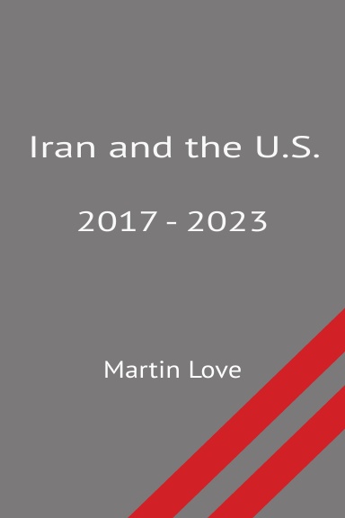 Iran and the U.S. 2017 - 2023