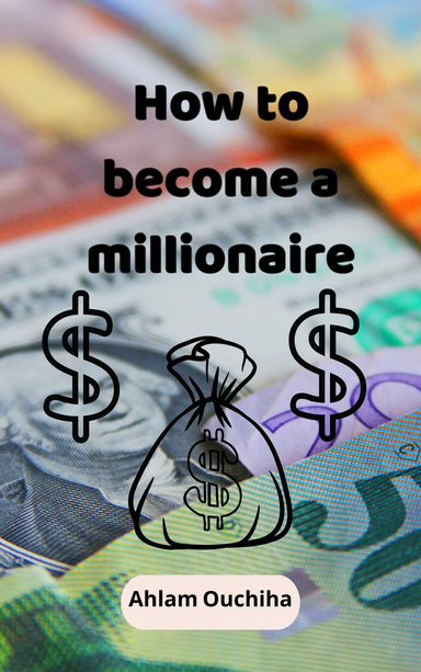 From zero to a million: inspiring steps to get rich and transform your financial life.