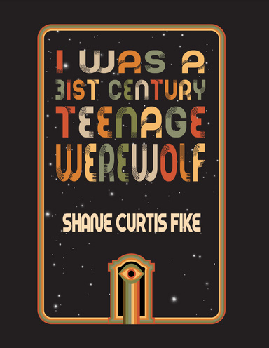 I was a 31st Century Teenage Werewolf