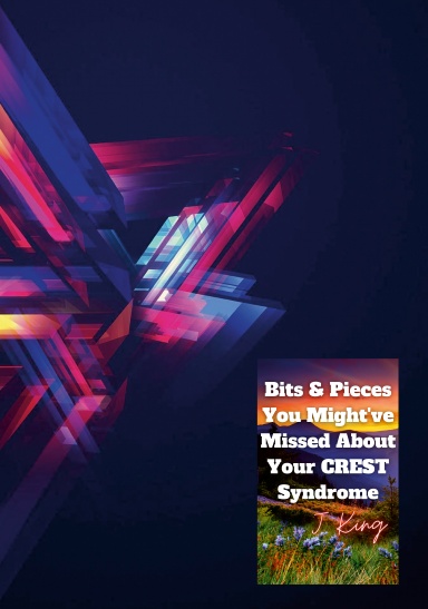Bits & Pieces You Might've Missed About Your CREST Syndrome