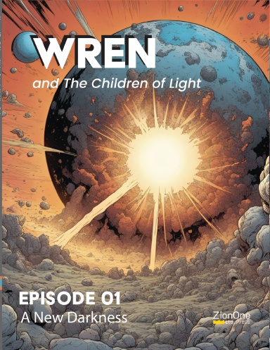Wren and The Children of Light - Episode 01: A New Darkness