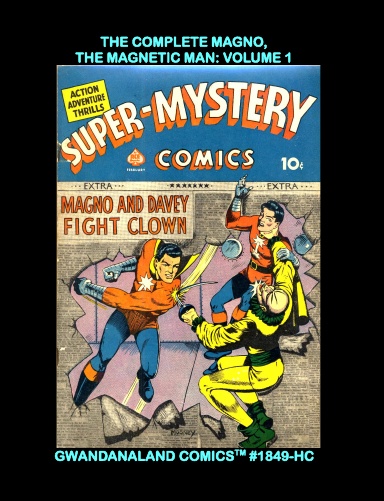 The Complete Magno, The Magnetic Man: Volume 1 (HC)