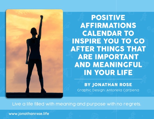 Positive Affirmations Calendar to Inspire You to Go After Things that Are Important and Meaningful in Your Life