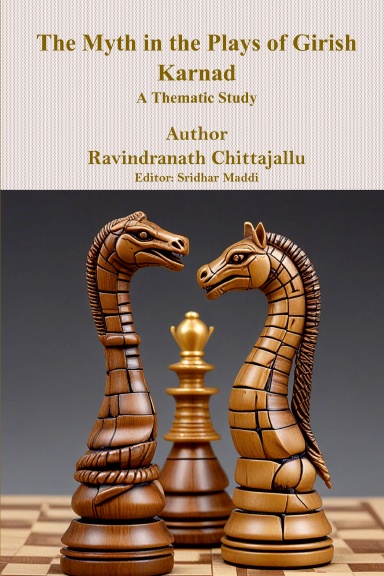 The Myth in the Plays of Girish Karnad: A Thematic Study