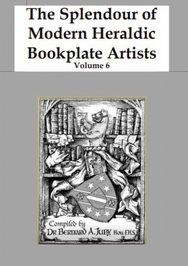 The Splendour of Modern Heraldic Bookplate Artists Volume 6