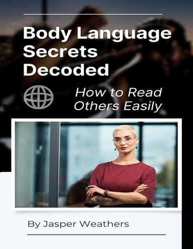 Body Language Secrets Decoded
