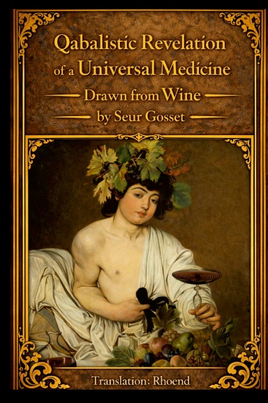 Kabbalistic revelation of a universal medicine extracted from wine...