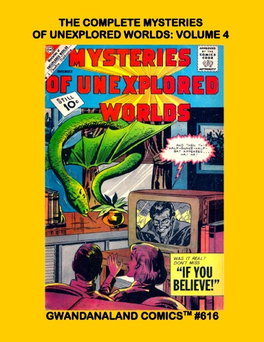 The Complete Mysteries Of Unexplored Worlds: Volume 4