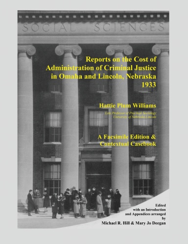 Reports on the Cost of Administration of Criminal Justice in Omaha and Lincoln, Nebraska, 1933