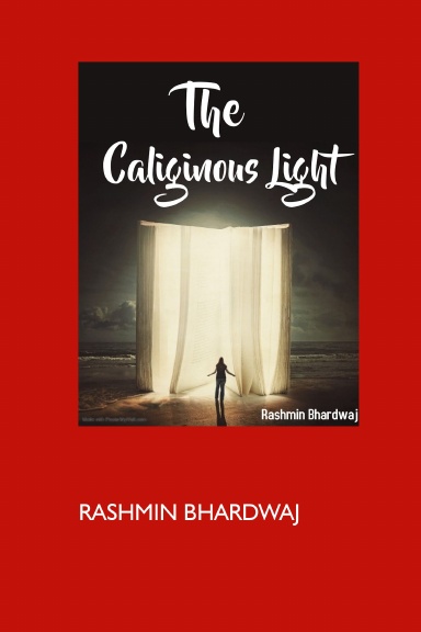 The Caliginous Light