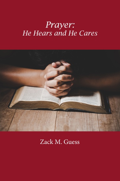 Prayer: He Hears and He Cares
