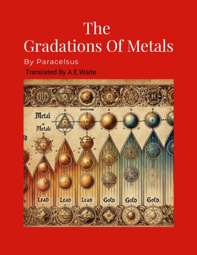 The Gradation Of Metals By Paracelsus