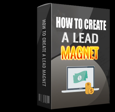 How To Create A Lead Magnet