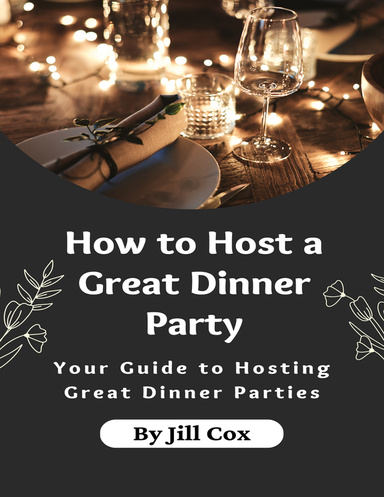 How to Host a Great Dinner Party