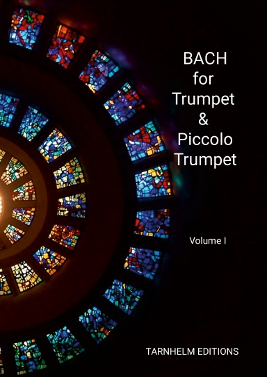 BACH for Trumpet and Piccolo Trumpet. Volume I. Sheet Music. 740 pages