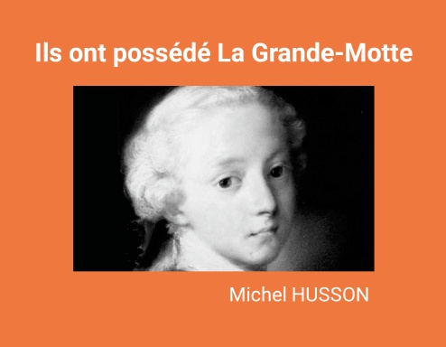 Ils ont possédé la Grande Motte