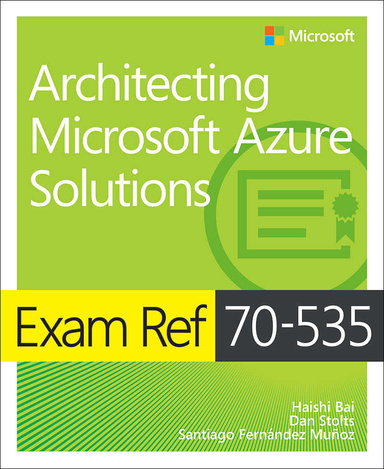 Exam Ref 70-535 Architecting Microsoft Azure Solutions 2nd Edition