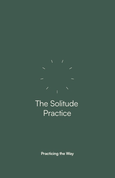 The Solitude Practice: Companion Guide