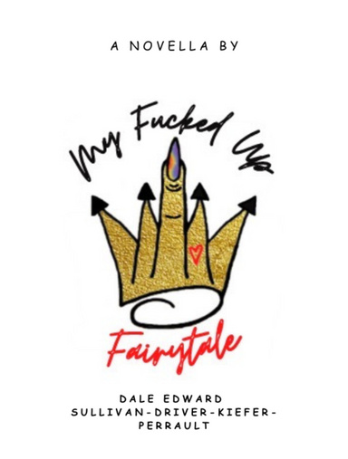 My Fucked Up Fairytale: A Trauma Queen Confessional