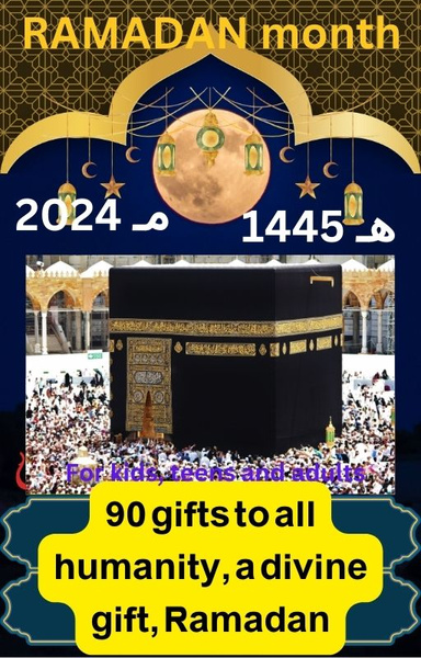90 gifts to all humanity, a divine gift, Ramadan 1445 HI / 2024 AD