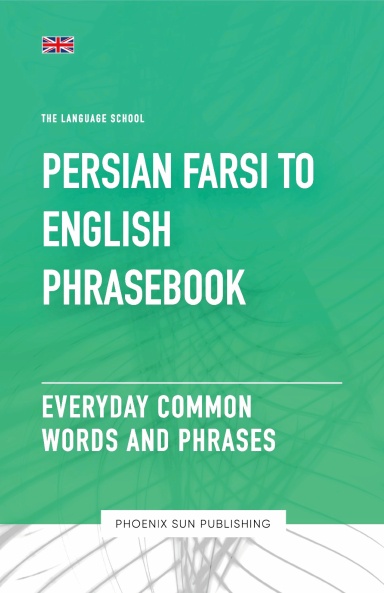 Persian Farsi To English Phrasebook - Everyday Common Words And Phrases