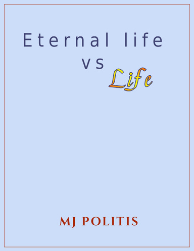 Eternal life vs. Life