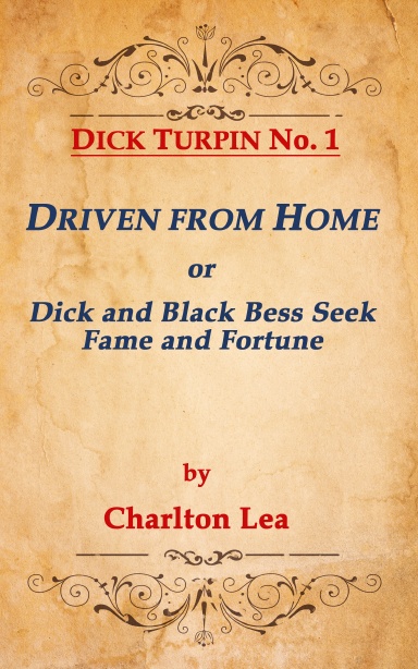 DICK TURPIN No.1 DRIVEN FROM HOME or Dick and Black Bess Seek Fame and Fortune