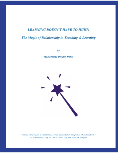 Learning Doesn't Have to Hurt: The Magic of Relationship in Teaching & Learning