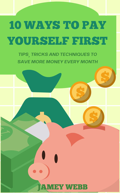 10 Ways to Pay Yourself First