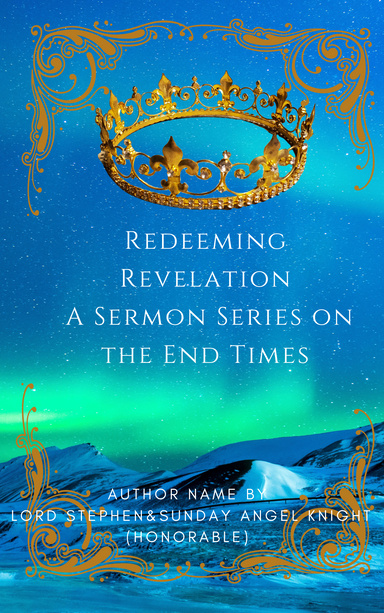 Redeeming Revelation  A Sermon Series on the End Times