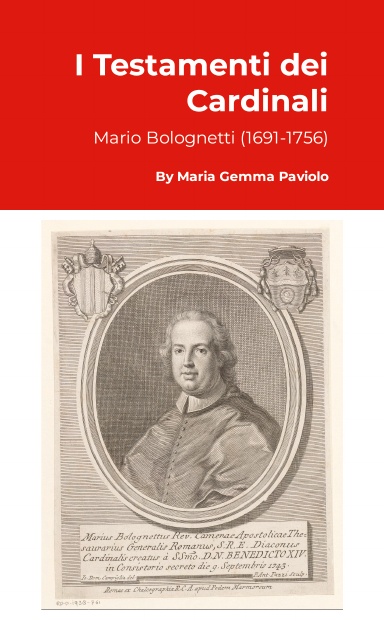 I Testamenti dei Cardinali: Mario Bolognetti (1691-1756)