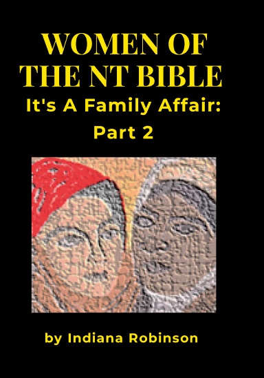 WOMEN OF THE NT BIBLE: IT’S A FAMILY AFFAIR PART 2