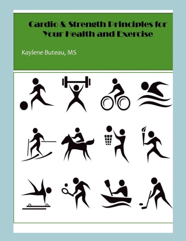 Cardio & Strength Principles for Your Health & Exercise