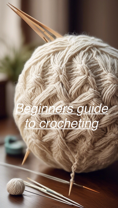 Beginners guide to crocheting