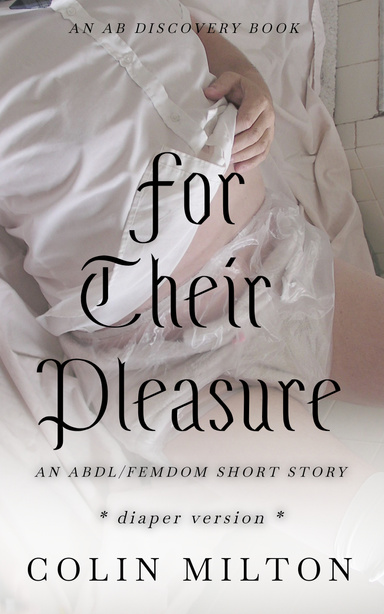 For Their Pleasure (diaper version)