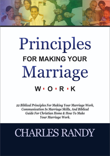 Principles For Making Your MARRIAGE WORK