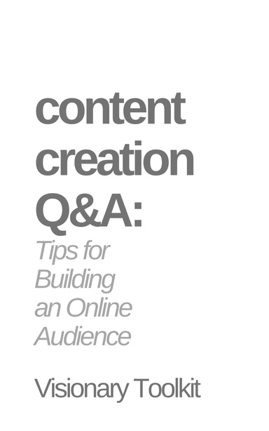 Content Creation Q&A: Tips for Building an Online Audience