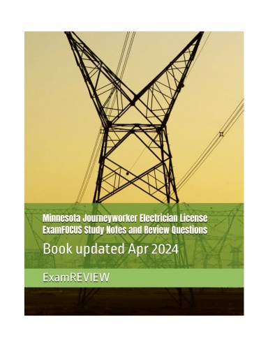 Minnesota Journeyworker Electrician License ExamFOCUS Study Notes and Review Questions