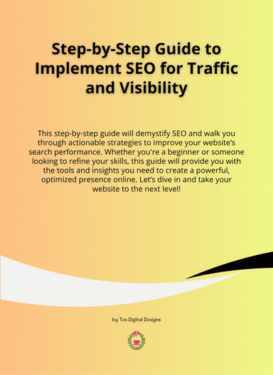 Step-by-Step Guide to Implement SEO for Traffic and Visibility