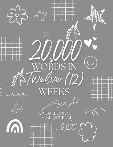 20,000 Words in 12 Weeks Workbook & Planning Journal