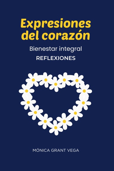Expresiones del corazón. Bienestar integral. Reflexiones