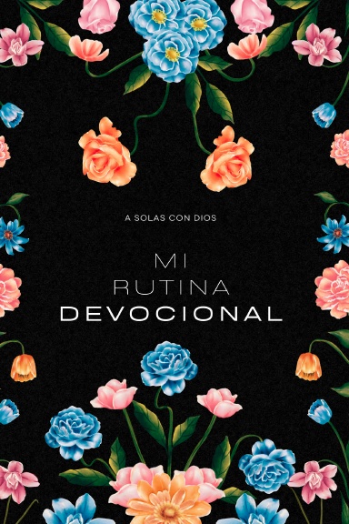 Cuaderno "Mi Rutina Devocional - A solas con Dios"