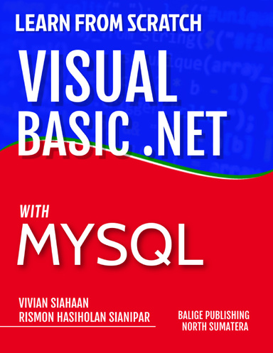LEARN FROM SCRATCH VISUAL BASIC .NET  WITH MYSQL