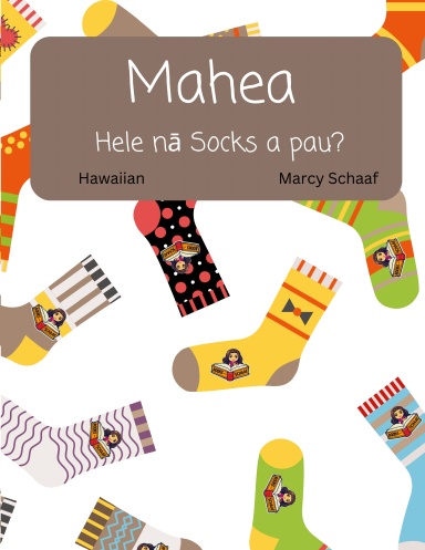 Mahea  Hele nā ​​Socks a pau? (Hawaiian) Where do all the socks go?