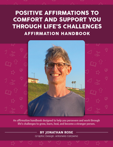 Positive Affirmations to Comfort and Support You Through Life's Challenges Affirmation Handbook