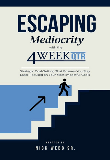 ESCAPING Mediocrity with the 4 WEEK QTR