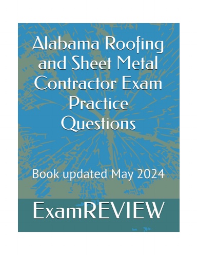 Alabama Roofing and Sheet Metal Contractor Exam Practice Questions