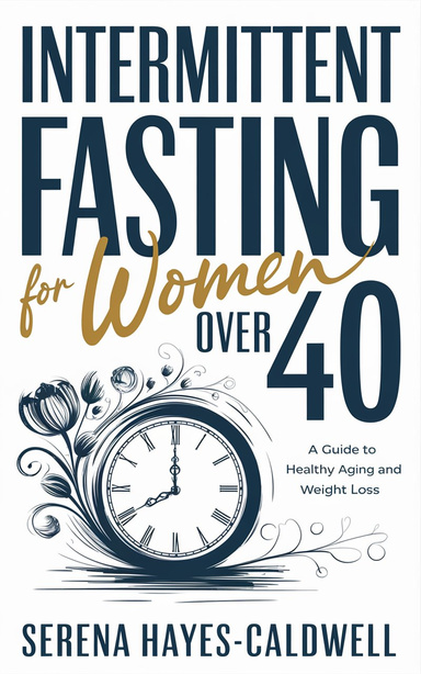 Intermittent Fasting for Women Over 40
